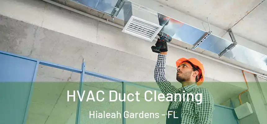 HVAC Duct Cleaning Hialeah Gardens - FL