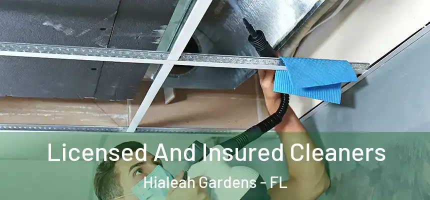 Licensed And Insured Cleaners Hialeah Gardens - FL