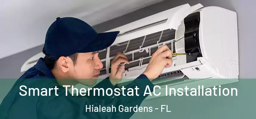  Smart Thermostat AC Installation Hialeah Gardens - FL